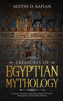 Treasures Of Egyptian Mythology - Kaplan, Austin D.