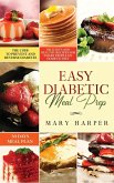 Easy Diabetic Meal Prep: Delicious and Healthy Recipes for Smart People on Diabetic Diet - 30 Days Meal Plan - The Code to Prevent and Reverse