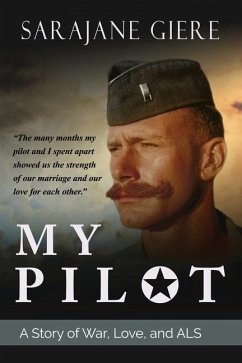 My Pilot: A Story of War, Love, and ALS - Giere, Sarajane