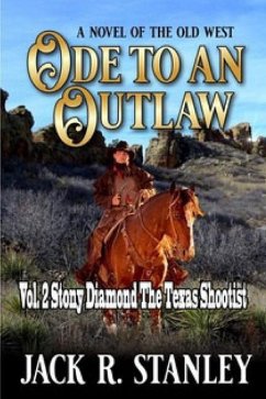 Ode To An Outlaw (LP): Vol. 2 Stony Diamond The Texas Shootist - Stanley, Jack R.