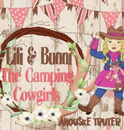 Lili & Bunni The Camping Cowgirls - Truter, Anouske