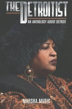 The Detroitist: An Anthology About Detroit - Music, Marsha