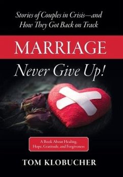 Marriage-Never Give Up! - Klobucher, Thomas S