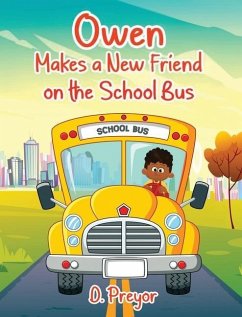 Owen makes a new Friend on the School Bus - Preyor, D.