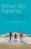 What My Parents Did Right: A Parenting Guide from the Perspective of Childhood Memories
