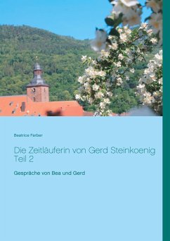 Die Zeitläuferin von Gerd Steinkoenig Teil 2 - Farber, Beatrice