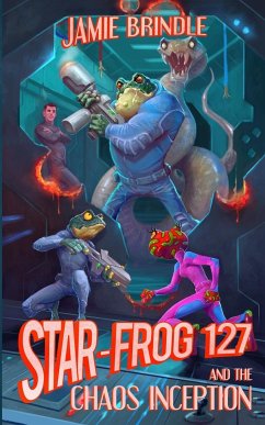 Star Frog 127, and the Chaos Inception - Brindle, Jamie