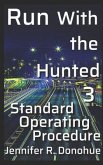 Run With the Hunted 3: Standard Operating Procedure