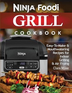 NINJA FOODI GRILL COOKBOOK - Miles, Clara