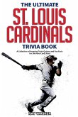 The Ultimate St. Louis Cardinals Trivia Book