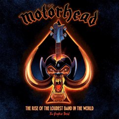 Motörhead: The Rise of the Loudest Band in the World - Calcano, David; Irwin, Mark