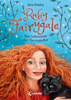 Das Geheimnis der Tierwandler / Ruby Fairygale Bd.3 - Gembri, Kira