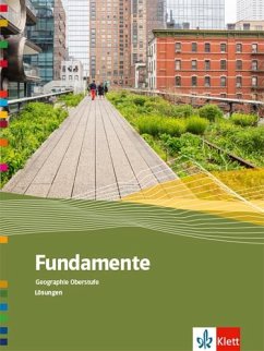 Fundamente Geographie Oberstufe. Lösungsheft/Lösungen Klasse 10-13