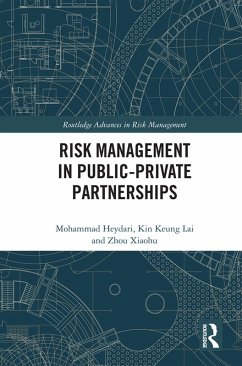 Risk Management in Public-Private Partnerships (eBook, ePUB) - Heydari, Mohammad; Lai, Kin Keung; Xiaohu, Zhou