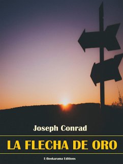 La flecha de oro (eBook, ePUB) - Conrad, Joseph