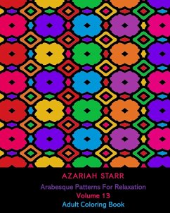 Arabesque Patterns For Relaxation Volume 13 - Starr, Azariah
