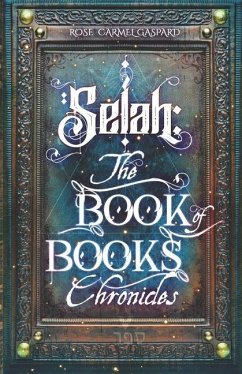 Selah: The Book of Books Chronicles - Gaspard, Rose Carmel