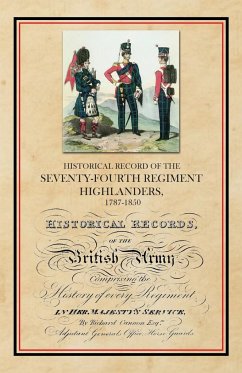 Historical Record of the Seventy-Fourth Regiment, Highlanders, 1787-1850 - Cannon, Richard