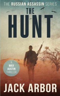 The Hunt: A Max Austin Thriller, Book #4 - Arbor, Jack