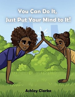 You Can Do It, Just Put Your Mind to It! - Clarke, Ashley