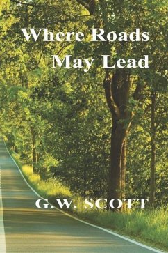 Where Roads May Lead - Scott, G W