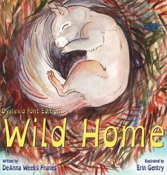 Wild Home (Dyslexia Font Edition) - Prunes, Deanna Weeks