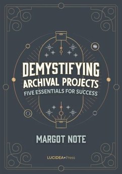 Demystifying Archival Projects: Five Essentials for Success - Note, Margot