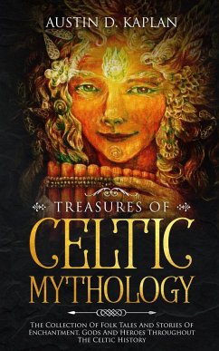 Treasures Of Celtic Mythology - Kaplan, Austin D.