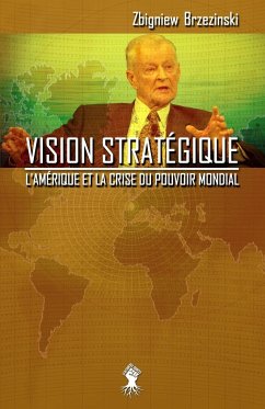 Vision stratégique - Brzezinski, Zbigniew