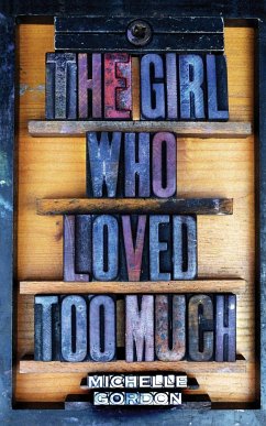 The Girl Who Loved Too Much - Gordon, Michelle