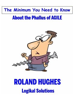 The Minimum You Need to Know About the Phallus of Agile - Hughes, Roland