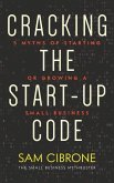 Cracking the Start-Up Code: 5 Myths of Starting or Growing a Small Business