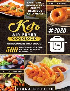THE SUPER EASY KETO AIR FRYER COOKBOOK FOR BEGINNERS ON A BUDGET - Griffith, Fiona