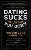 Dating Sucks, But You Don't