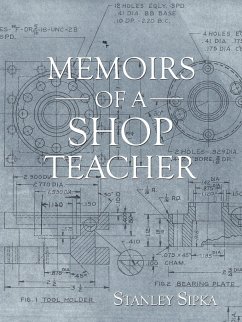 Memoirs of a Shop Teacher (B/W Version) - Sipka, Stanley