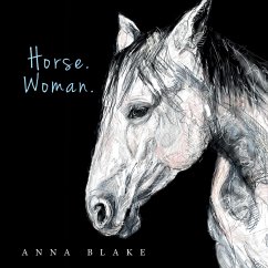 Horse. Woman. - Blake, Anna M.; Tbd