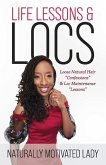 Life Lessons & Locs: Loose Natural Hair Confessions & Loc Maintenance Lessons