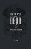 How to Speak With the Dead