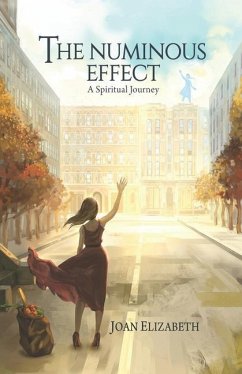 The Numinous Effect: A Spiritual Journey - Elizabeth, Joan