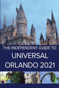 The Independent Guide to Universal Orlando 2021 - Costa, G.