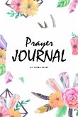 Prayer Journal (6x9 Softcover Journal / Planner)