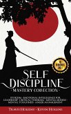Self-Discipline Mastery Collection: 6 Books in 1: Stoicism, Emotional Intelligence for Leadership, Critical Thinking, Mental Models, Mental Toughness,