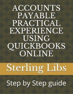 Accounts Payable Practical Experience Using QuickBooks Online: Step by Step guide - Libs Fcca, Sterling