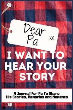 Dear Pa. I Want To Hear Your Story - Publishing Group, The Life Graduate