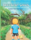 Jack's Secret Garden: The adventure story your children will want to read next.