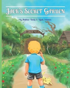 Jack's Secret Garden: The adventure story your children will want to read next. - Tandy, Matthew