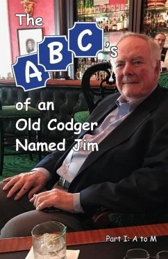 The ABCs of an Old Codger Named Jim - Gildersleeve, James P