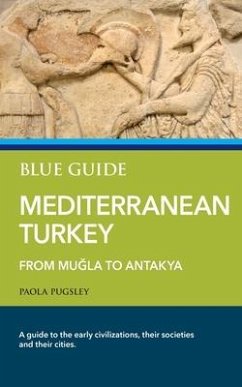 Blue Guide Mediterranean Turkey - Pugsley, Paola