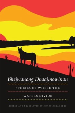 Bkejwanong Dbaajmowinan/Stories of Where the Waters Divide - McGahey II, Monty