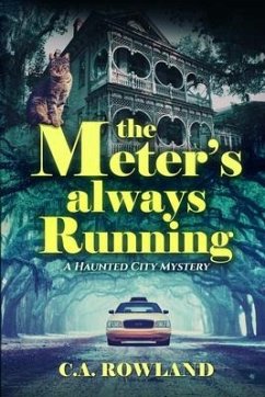 The Meter's Always Running: A Haunted City Mystery - Rowland, C. A.